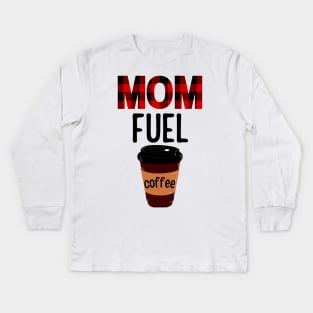 Mom Fuel Kids Long Sleeve T-Shirt